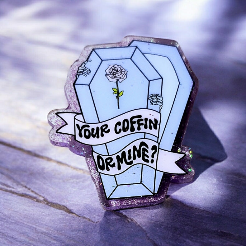 Your Coffin or Mine Pin
