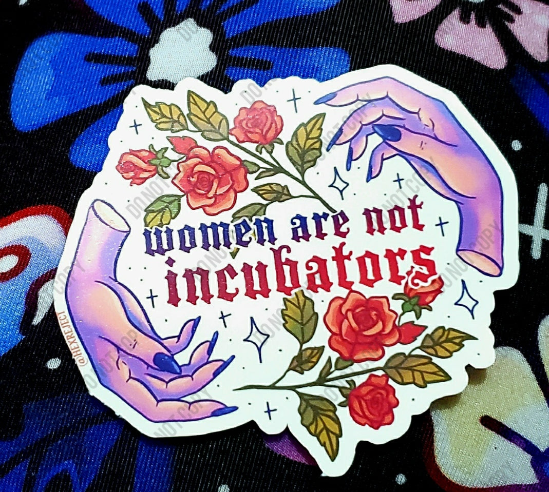 Women Are Not Incubators Sticker
