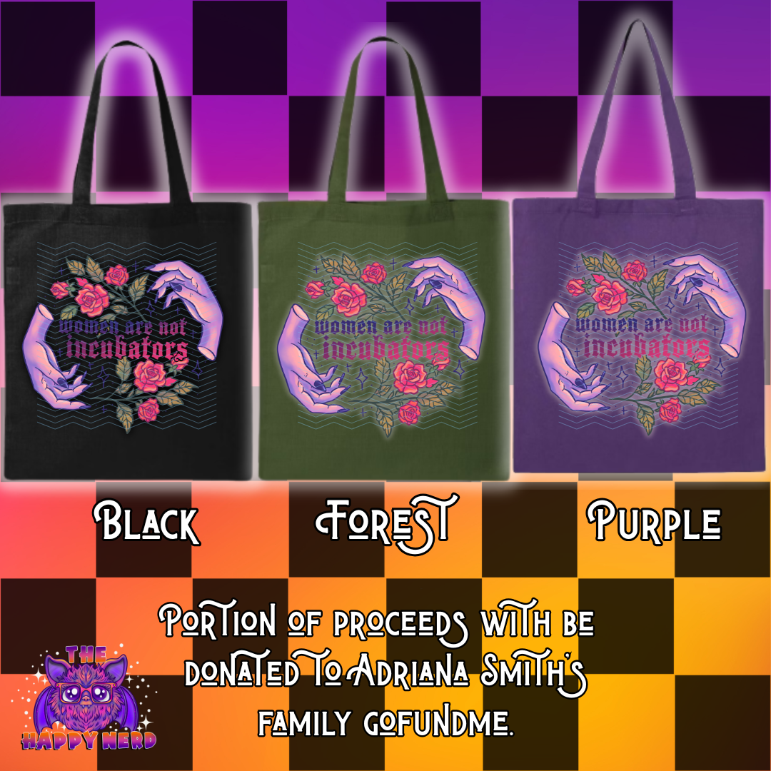 Women Are Not Incubators Tote