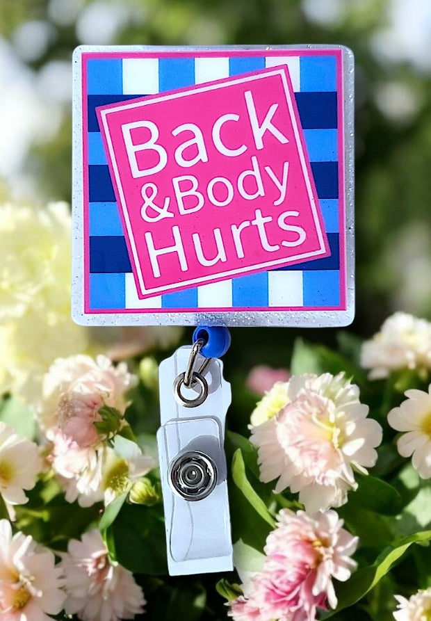 Back & Body Hurts Badge Reel