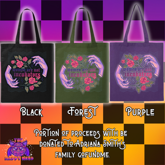 Women Are Not Incubators Tote